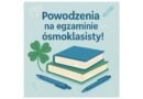 📚 Drodzy Ósmoklasiści! ✍️